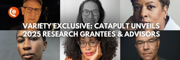 VARIETY EXCLUSIVE: Catapult Announces 2025 Research Grant Cohort