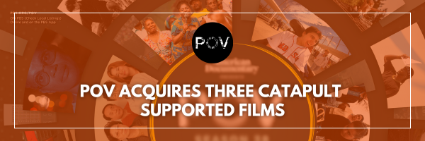 POV Acquires Three Catapult Supported Films