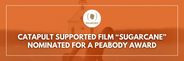 SUGARCANE Nominated for Peabody Award